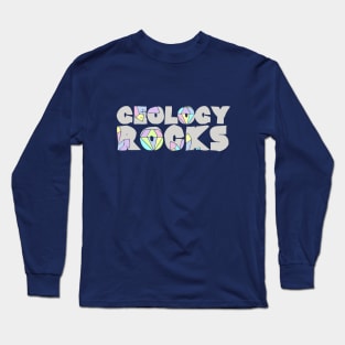 Geology Rocks Long Sleeve T-Shirt